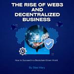 Rise of Web3 and Decentralized Business, The
