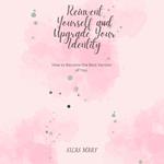 Reinvent Yourself and Upgrade Your Identity