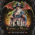Empire of Magic - The Rise of the Arcane Ruler 4