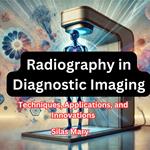 Radiography in Diagnostic Imaging
