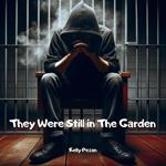 They Were Still in The Garden