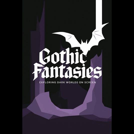 Gothic Fantasies: Exploring Dark Worlds on Screen