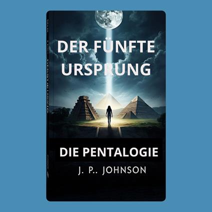 DER FÜNFTE URSPRUNG. DIE PENTALOGIE.