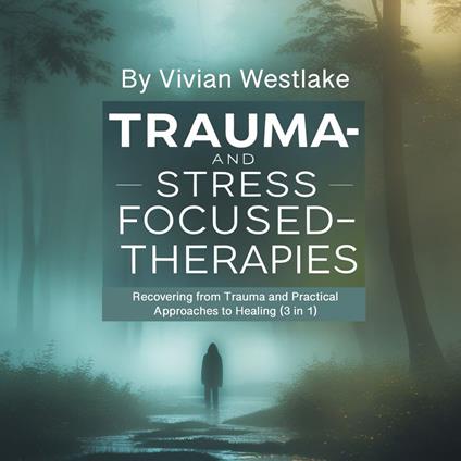 Trauma and Stress-Focused Therapies