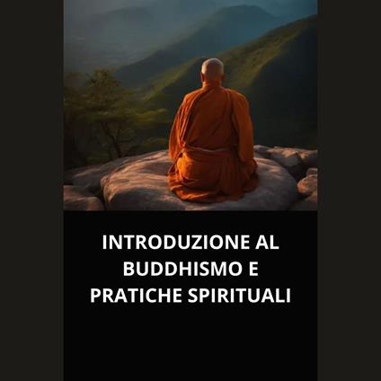 INTRODUZIONE AL BUDDHISMO E PRATICHE SPIRITUALIf