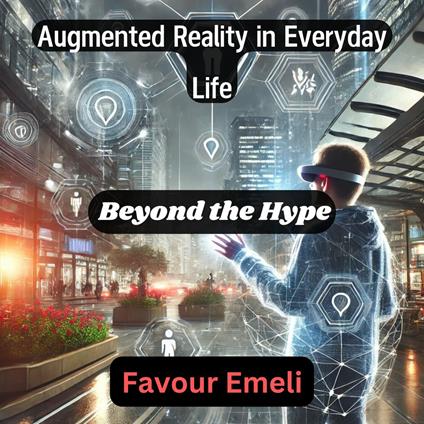Augmented Reality in Everyday Life