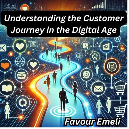 Understanding the Customer Journey in the Digital Age