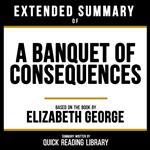 Extended Summary - A Banquet Of Consequences