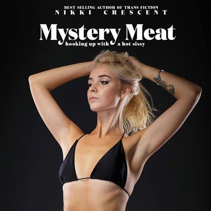 Mystery Meat: Hooking Up with a Hot Sissy