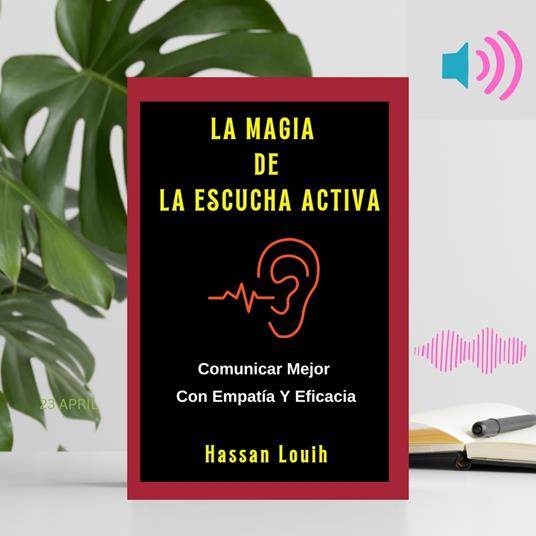 LA MAGIA DE LA ESCUCHA ACTIVA