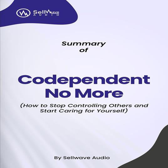 Summary of Codependent No More