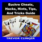 Euchre Cheats, Hacks, Hints, Tips, And Tricks Guide