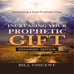 Increasing Your Prophetic Gift (Expanded Edition)