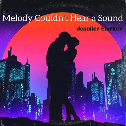 Melody Couldn't Hear a Sound