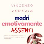 Madri Emotivamente Assenti