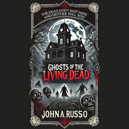 Ghosts of the Living Dead