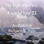 Eastern Front. A World War II Novel, The