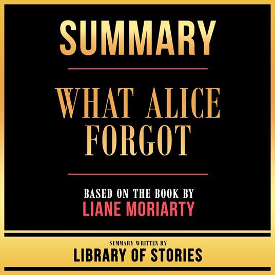 Summary - What Alice Forgot