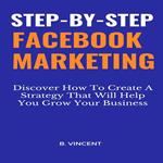 Step-by-Step Facebook Marketing
