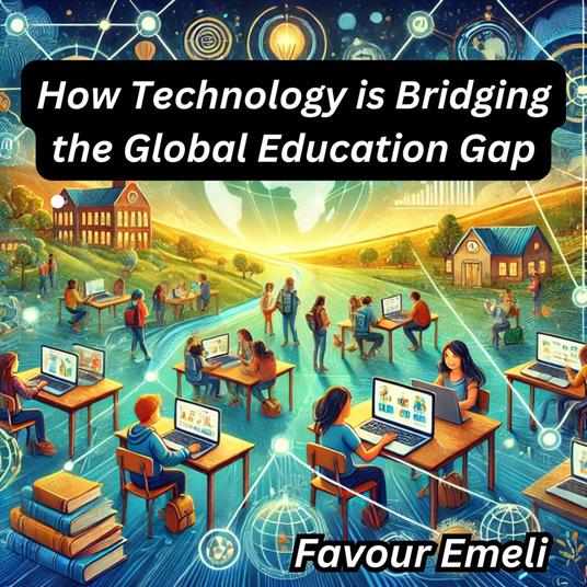 How Technology is Bridging the Global Education Gap