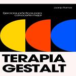Terapia Gestalt: ejercicios prácticos para conocerte mejor