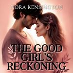 Good Girl's Reckoning, The