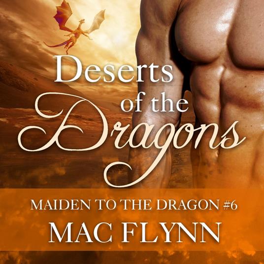 Deserts of the Dragons: Maiden to the Dragon #6 (Alpha Dragon Shifter Romance)