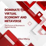 Dominate the Virtual Economy and Metaverse