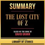 Summary - The Lost City Of Z