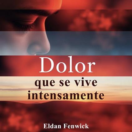 Dolor que se vive intensamente