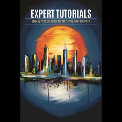 Expert Tutorials: Step-by-Step Guidance for Mastering Airbrush Skills