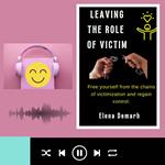 LEAVING THE ROLE OF VICTIM