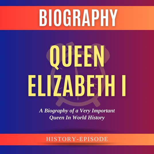 Queen Elizabeth I by History-Episode