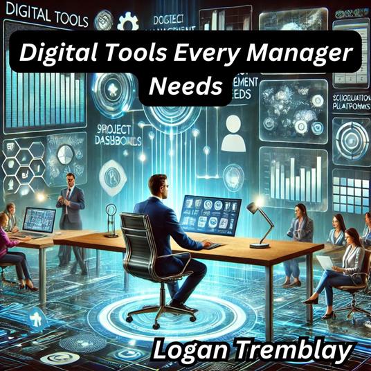 Digital Tools Every Manager Needs