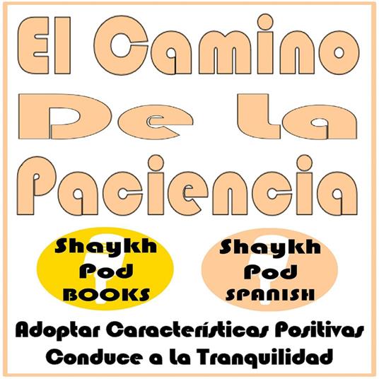 El Camino De La Paciencia