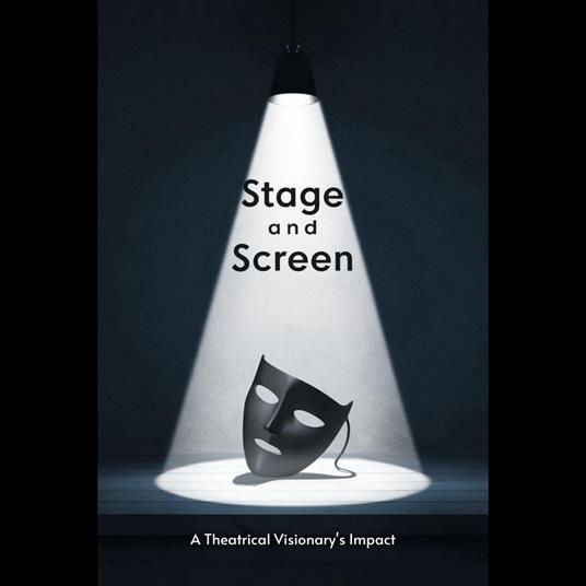 Stage and Screen: A Theatrical Visionary's Impact