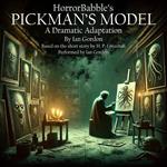 HorrorBabble's PICKMAN'S MODEL