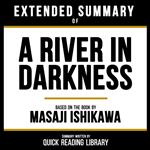 Extended Summary - A River In Darkness