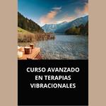CURSO AVANZADO EN TERAPIAS VIBRACIONALES