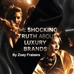Shocking Truth about Luxury Brands, The
