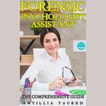 Forensic Psychologist Assistant - The Comprehensive Guide