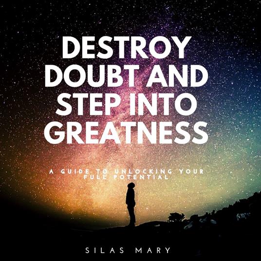 Destroy Doubt and Step Into Greatness