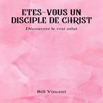 Etes-vous un disciple de Christ