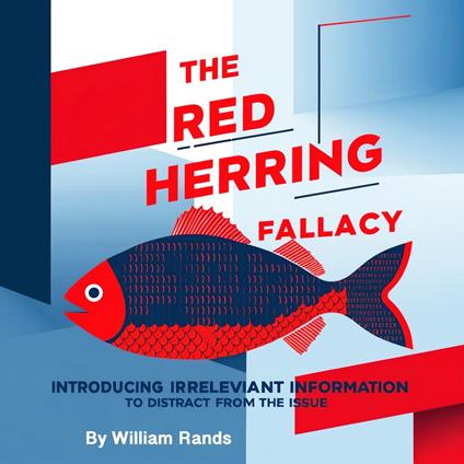 Red Herring Fallacy, The