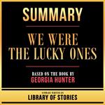 Summary - We Were The Lucky Ones