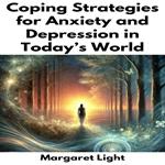 Coping Strategies For Anxiety And Depression In Today’s World