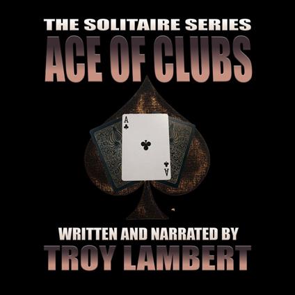 Solitiare Series Episode 8, The: The Ace of Clubs