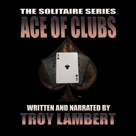 Solitiare Series Episode 8, The: The Ace of Clubs