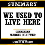 Summary - We Used To Live Here