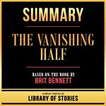 Summary - The Vanishing Half